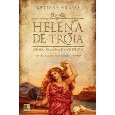 Imagem de Helena de Troia: Deusa, princesa e prostituta