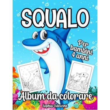 Imagem de Squalo Album da Colorare per Bambini: Libri da Colorare Bambini 4 Anni +