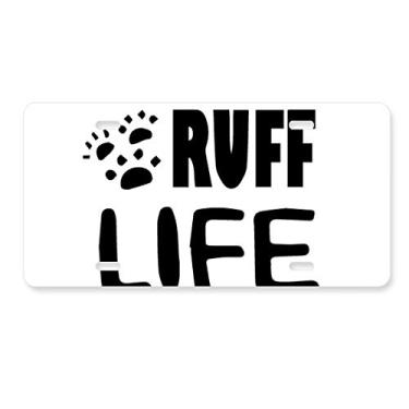 Imagem de DIYthinker Placa de licença Ruff Life com design de citação inglesa, acessório de aço inoxidável para decoração de carro