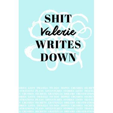 Imagem de Shit Valerie Writes Down: Personalized Teal Journal/Notebook (6 x 9 inch) with 110 wide ruled pages inside.