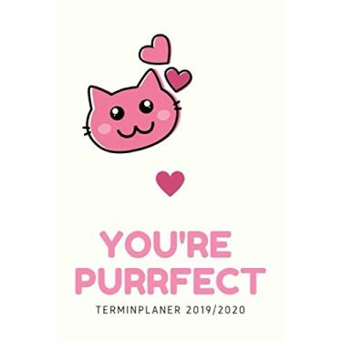 Imagem de You're purrfect - Terminplaner 2019/2020: Kalender von September 2019 bis Dezember 2020 | Terminkalender passend zum Mitnehmen | Wochenkalender zum ... Notieren | inkl. Kontaktliste und Feiertagen