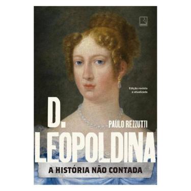 Imagem de D. Leopoldina: A História Não Contada