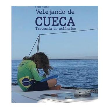 Imagem de Velejando de Cueca-Travessia do Atlântico
