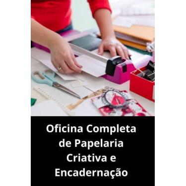 Imagem de Oficina Completa de Papelaria Criativa e Encadernação - DUKE EDITORA