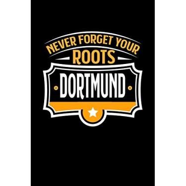 Imagem de Dortmund Never Forget your Roots: KALENDER 2020/2021 mit Monatsplaner/Wochenansicht mit Notizen und Aufgaben Feld! Für Neujahresvorsätze, Familen, ... Terminplaner I I Reisetagebuch I Wochenplaner