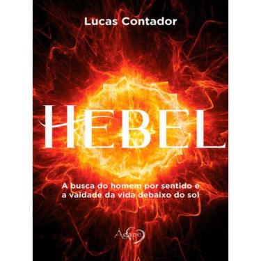 Imagem de Hebel: A Busca Do Homem Por Sentido E A Vaidade Da Vida Debaixo Do Sol
