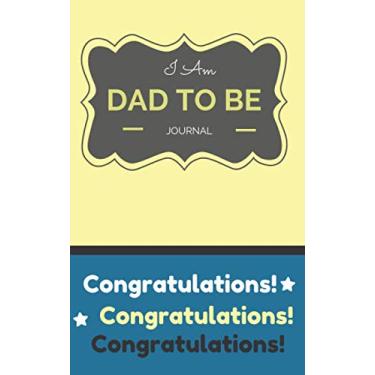 Imagem de Journal: I Am Dad To Be - Year 2020-365 Journal Pages - Lined Diary - 5 x 8 inches (Pocketbook Notepad) - cover 4