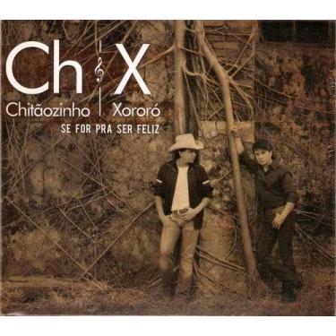 Imagem de Cd Chitãozinho E Xororó Se For Pra Ser Feliz - Pac - EMI