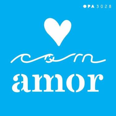 Imagem de Stencil Opa 10 x 10 cm - Frase Com Amor - 3028 - Opa Criando Arte