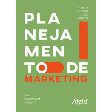Imagem de Planejamento De Marketing: Uma Abordagem Prática