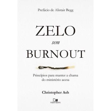 Imagem de Zelo sem burnout: princípios para manter a chama do ministério acesa -