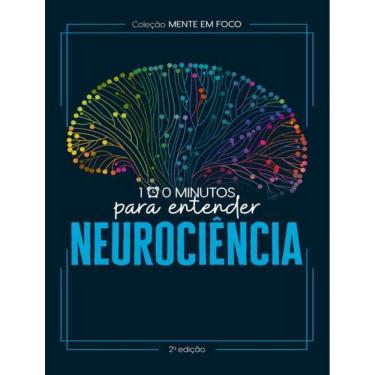 Imagem de Colecao Mente Em Foco - 100 Minutos Para Entender A Neurociencia - 2ª Ed