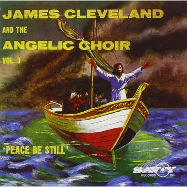 Imagem de James Cleveland and the Angelic Choir, Vol. 3: Peace Be Still