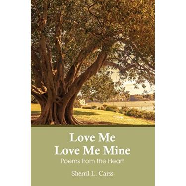 Imagem de Love Me Love Me Mine: Poems from the heart