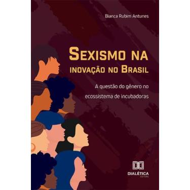 Imagem de Sexismo Na Inovação No Brasil - A Questão Do Gênero No Ecossistema De