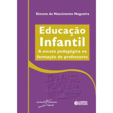 Imagem de Educação Infantil: A Escuta Pedagógica Na Formação De Professores