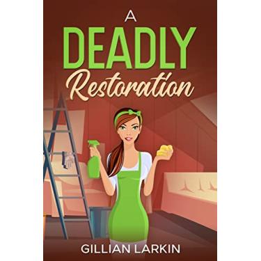 Imagem de A Deadly Restoration (Julia Blake Cozy Mystery Book 2) (English Edition)