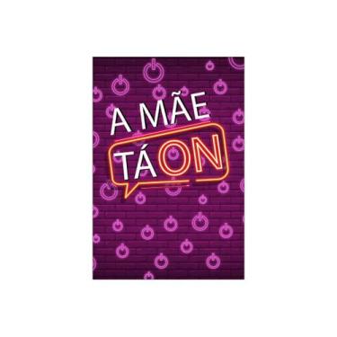 Imagem de Painel De Festa Vertical 1,50 x 2,20 -  A Mãe Ta On Efeito Neon 005 - 
