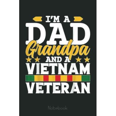 Imagem de Mens My Dad is a Vietnam Veteran Dad Grandpa Father's Day 2021 Notebook Vintage: US Navy Veteran Veterans Memorial Day, Journal 6 x 9, 110 Page Blank ... Journal/Notebook Gift For Family Friends