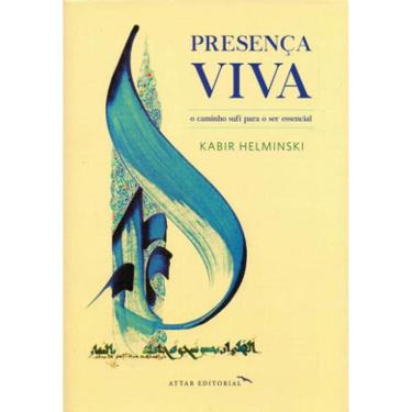 Imagem de Presença Viva - O Caminho Sufi Para O Ser Essencial