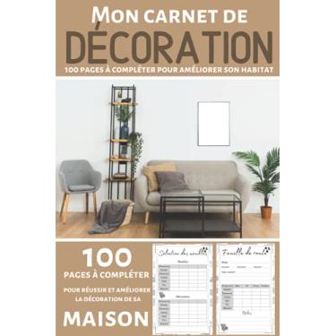 Imagem de Mon Carnet de Décoration: Cahier pour décorateur/décoratrice composé de 100 feuilles à compléter | Journal de bord pour organiser, préparer et ... | Cadeau de Noel parfait pour les amoureux