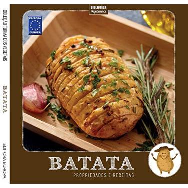 Imagem de Coleção Turma dos Vegetais: Batata: Neste livro, você vai conhecer mais sobre suas propriedades e como preparar 18 deliciosas receitas com esse versátil alimento.