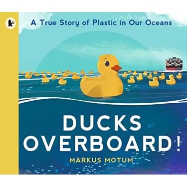 Imagem de Ducks Overboard!: A True Story of Plastic in Our Oceans