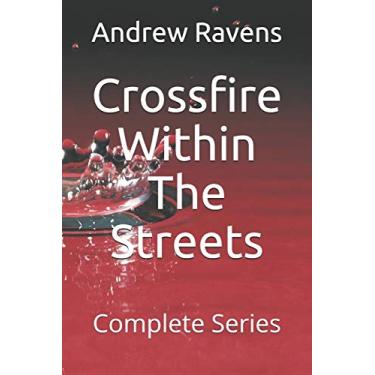 Imagem de Crossfire Within The Streets: Complete Series