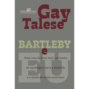Imagem de Bartleby e eu: Pelas ruas de Nova York, um mestre da reportagem narra a ascensão e a queda do sonho americano