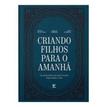 Imagem de Criando Filhos Para o Amanhã - Um Livro Feito Por Pais e Filhos Para Filhos e Pais