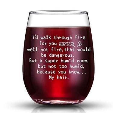 Imagem de JERIO Sister Gifts from Sister - Presentes de aniversário de Natal para irmãs - Melhores presentes engraçados para irmã de alma, irmã mais velha, irmã mais nova - I'd Walk Through Fire For You Sister - Taça de vinho de 445 ml
