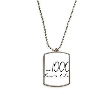Imagem de DIYthinker Colar para animais de estimação I am 1000 Years Old Age Longevity de aço inoxidável com pingente de identificação para cães