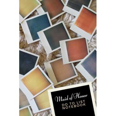 Imagem de Maid of Honor To Do List Notebook: Colorful Polaroid Photo Pattern - Abstract Modern Art Theme / Checklist Planner / Event Planning Journal / Wedding ... of Honor from Bride / Cute Card Alternative
