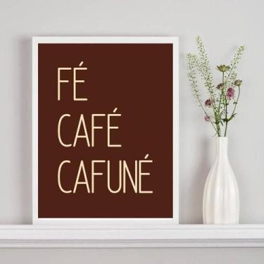 Imagem de Quadro Decorativo Fé Café Cafuné - Marrom 45X34Cm - Quadros On-Line