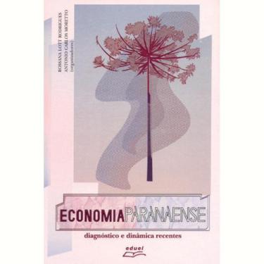 Imagem de Livro Economia Paranaense Diagnóstico E Dinâmica Recentes - Eduel