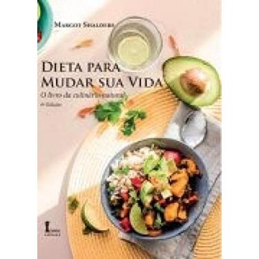 Imagem de Dieta Para Mudar Sua Vida. Livro Culinaria Natural