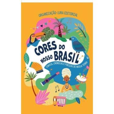 Imagem de Cores do Nosso Brasil - Contos, Crônicas e Poesias de Nossa Terra