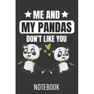Imagem de Me And My Pandas Dont Like You Panda: College Ruled Journal or Notebook (6x9 inches) with 120 pages