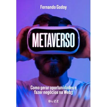 Imagem de Metaverso - Como Gerar Oportunidades e Fazer Negócios na Web3 - BUZZ E