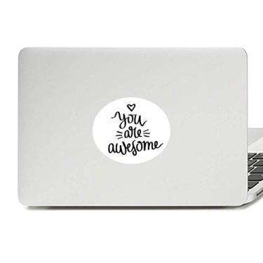 Imagem de Adesivo de vinil com a frase You are Awesome para notebook e notebook