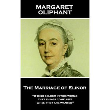 Imagem de The Marriage of Elinor: 'It is so seldom in this world that things come just when they are wanted'' (English Edition)