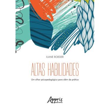 Imagem de Livro - Altas habilidades: um olhar psicopedagógico para além da práti