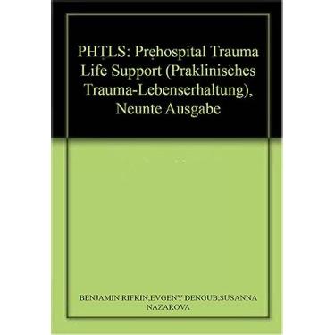 Imagem de Phtls: Prehospital Trauma Life Support (Präklinisches Trauma-Lebenserhaltung), Neunte Ausgabe