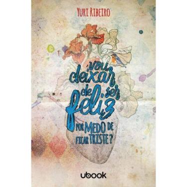 Imagem de Vou Deixar De Ser Feliz Por Medo De Ficar Triste?