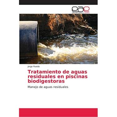 Imagem de Tratamiento de aguas residuales en piscinas biodigestoras: Manejo de aguas residuales