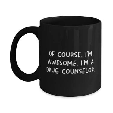 Imagem de Epic Drug Counselor Gifts, claro, I'm Awesome. I'm a Drug Counselor, Funny Holiday Gifts From Coleagues