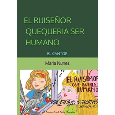 Imagem de El Ruiseñor Que Queria Ser Humano: El Cantor