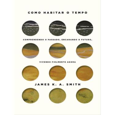 Imagem de Como Habitar O Tempo