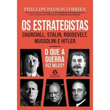 Imagem de Os Estrategistas - Churchill, Stalin, Roosevelt, Mussolini E Hitler - 