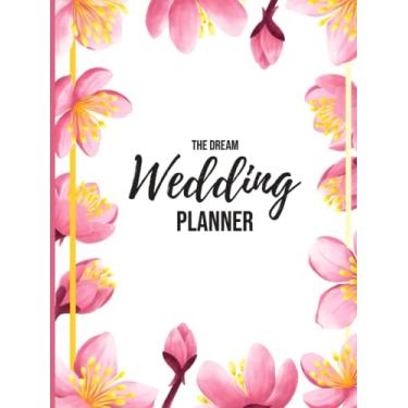 Imagem de The Dream Wedding Planner: A Beautiful Pink Floral Theme Wedding Planner for Brides to Be | 8.5"x11" | 70 pages